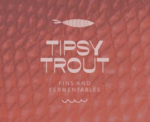 Tipsy Trout