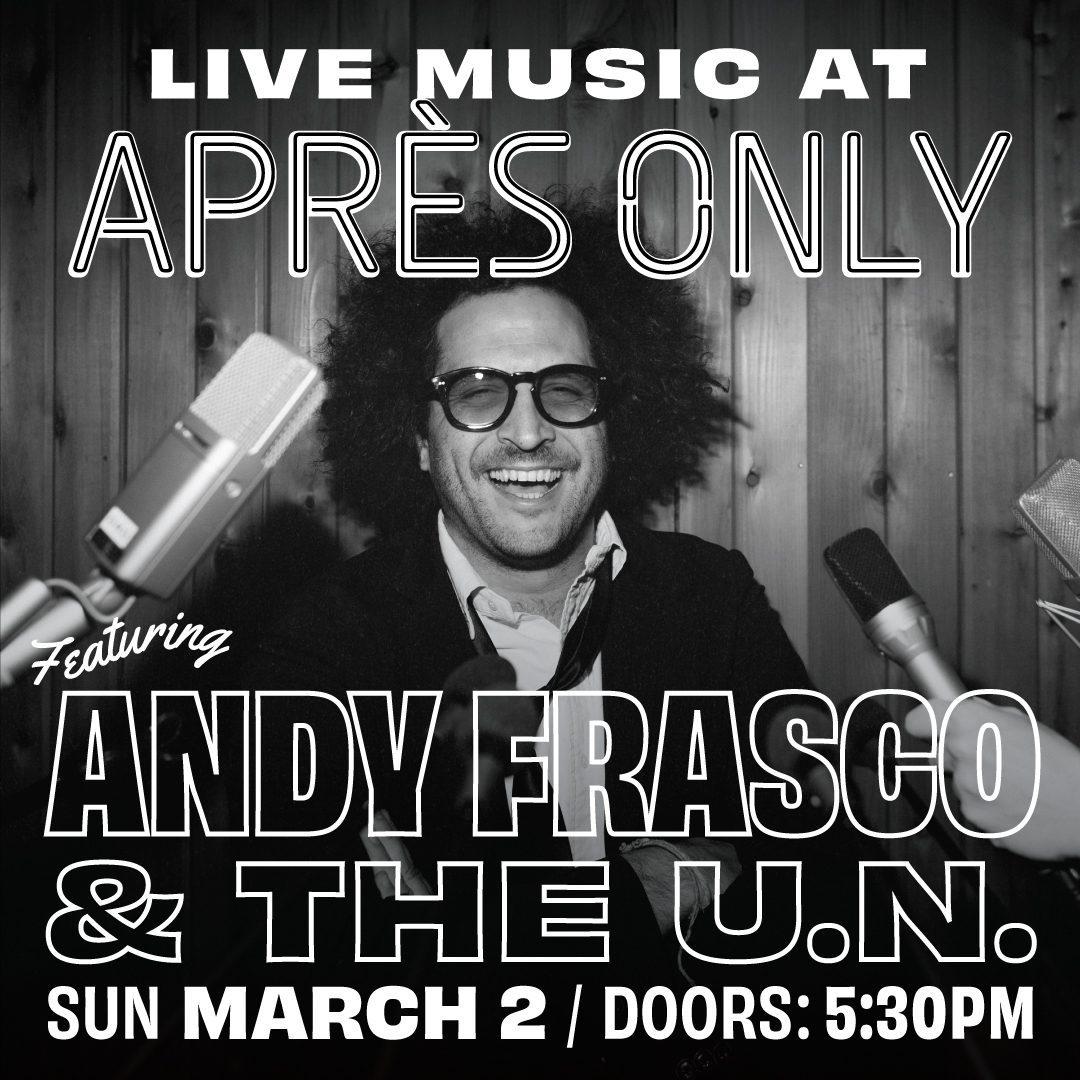 Andy Frasco & The U.N. at Après Only