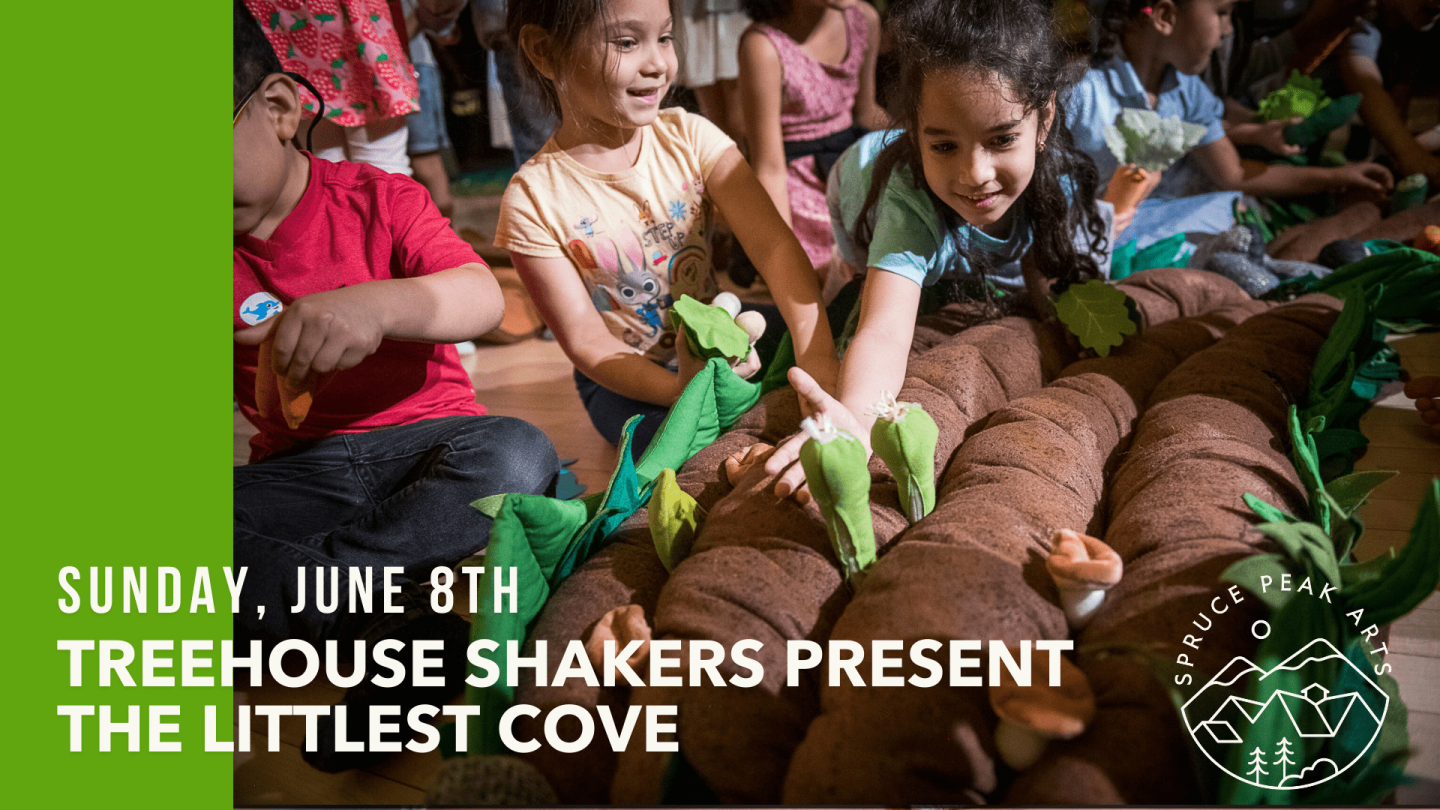 The Treehouse Shakers presents The Littlest Cove
