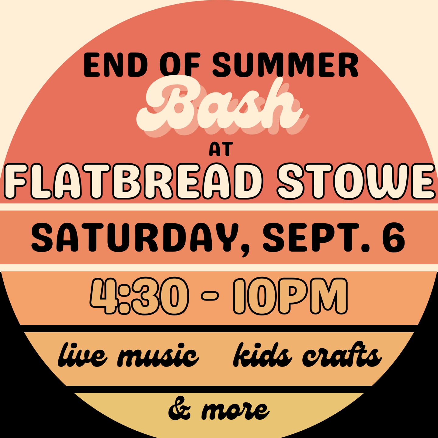 End of Summer Bash event at Flatbread Stowe, Sept. 6, 4:30-10PM, live music, kids crafts.